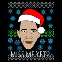 You Miss Me Yet Obama Ugly Christmas Poster