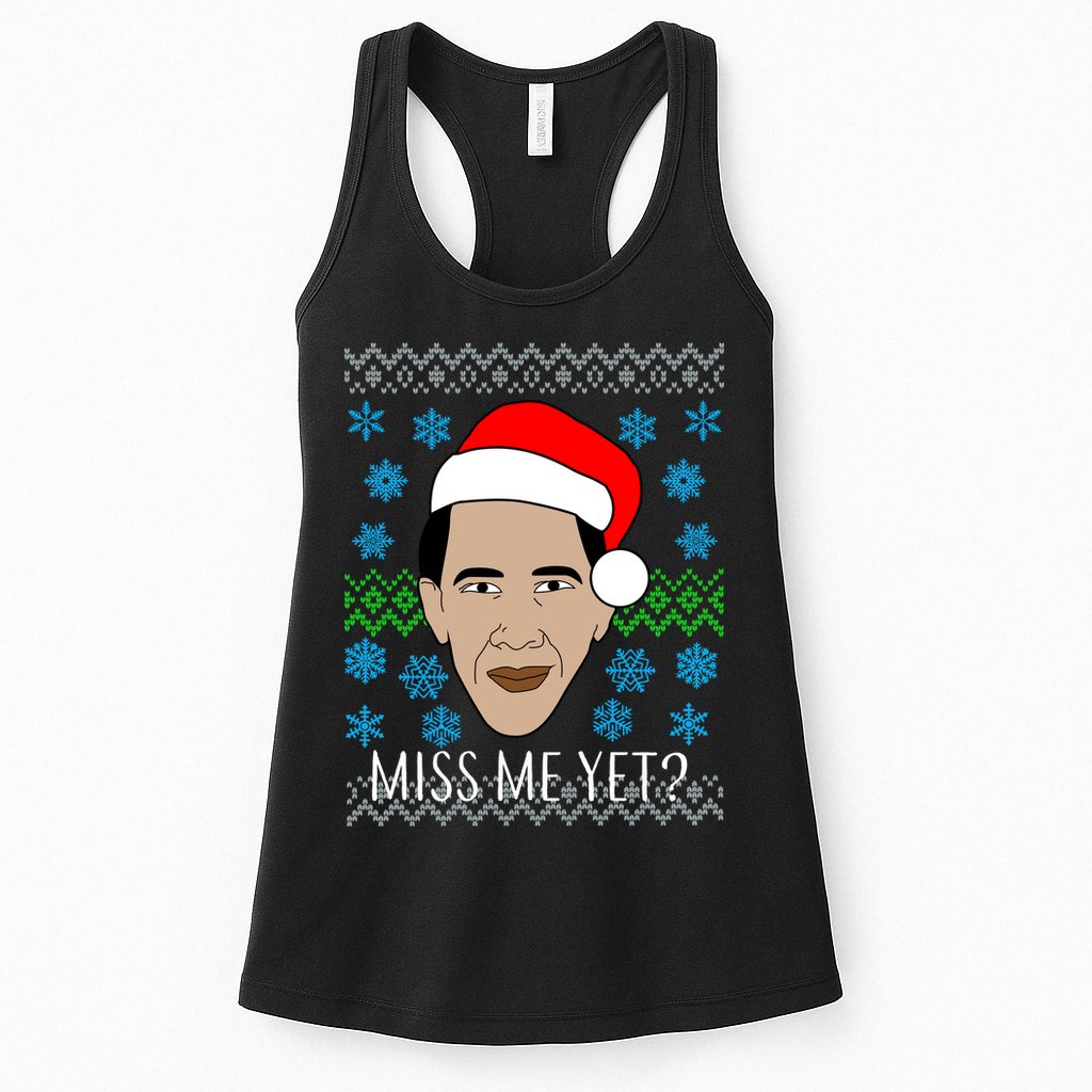 You Miss Me Yet Obama Ugly Christmas Womens Tank Top