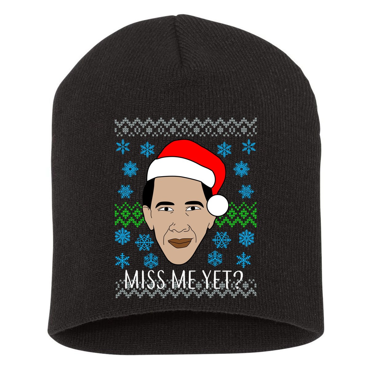 You Miss Me Yet Obama Ugly Christmas Short Acrylic Beanie