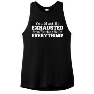 You Must Be Exhausted From Watching Me Do EVERYTHING! Ladies PosiCharge Tri-Blend Wicking Tank