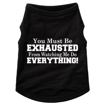 You Must Be Exhausted From Watching Me Do EVERYTHING! Doggie Tank