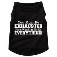 You Must Be Exhausted From Watching Me Do EVERYTHING! Doggie Tank