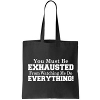 You Must Be Exhausted From Watching Me Do EVERYTHING! Bag