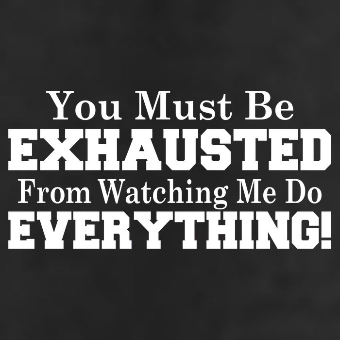 You Must Be Exhausted From Watching Me Do EVERYTHING! 25L Jumbo Tote