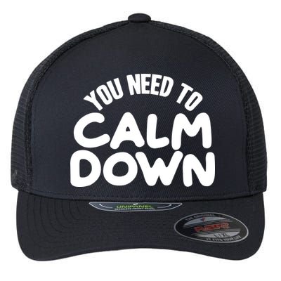 You Need To Calm Down Flexfit Unipanel Trucker Cap