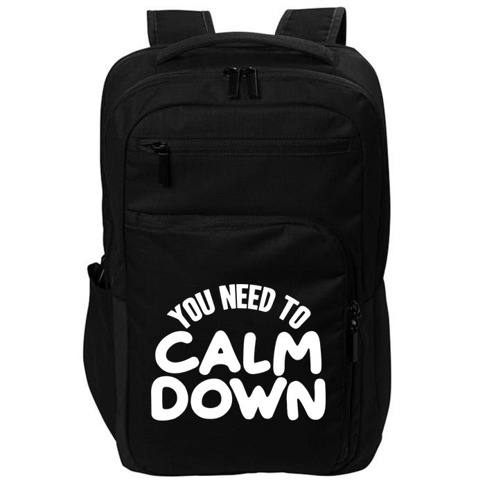 You Need To Calm Down Impact Tech Backpack