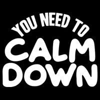 You Need To Calm Down Toddler Sweatshirt