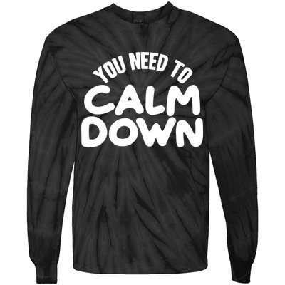You Need To Calm Down Tie-Dye Long Sleeve Shirt