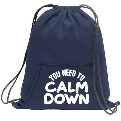 You Need To Calm Down Sweatshirt Cinch Pack Bag