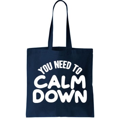 You Need To Calm Down Tote Bag