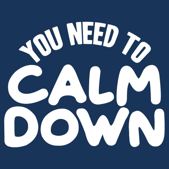 You Need To Calm Down Infant Baby Jersey Bodysuit