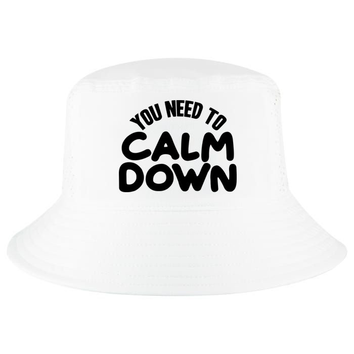 You Need To Calm Down Cool Comfort Performance Bucket Hat