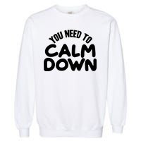 You Need To Calm Down Garment-Dyed Sweatshirt