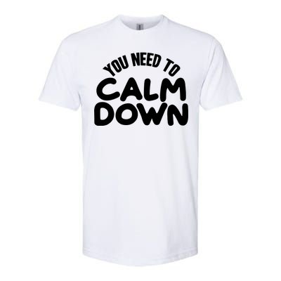 You Need To Calm Down Softstyle® CVC T-Shirt