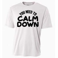 You Need To Calm Down Cooling Performance Crew T-Shirt