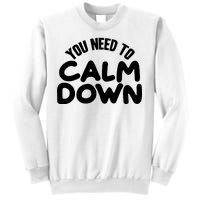 You Need To Calm Down Sweatshirt