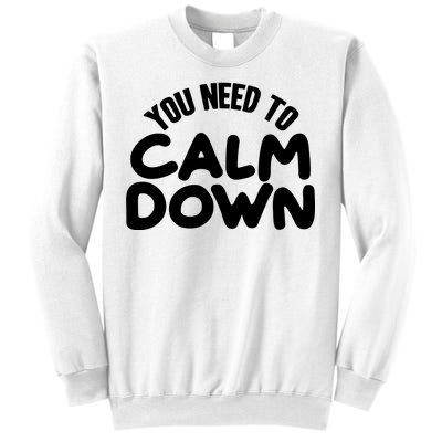 You Need To Calm Down Sweatshirt