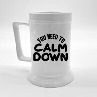 You Need To Calm Down Beer Stein