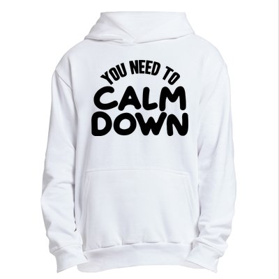 You Need To Calm Down Urban Pullover Hoodie