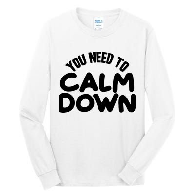 You Need To Calm Down Tall Long Sleeve T-Shirt