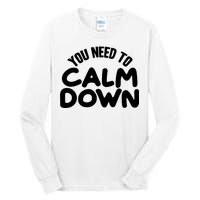 You Need To Calm Down Tall Long Sleeve T-Shirt