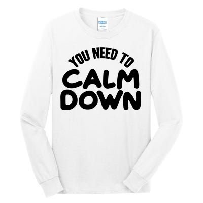 You Need To Calm Down Tall Long Sleeve T-Shirt