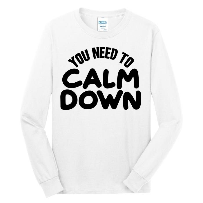 You Need To Calm Down Tall Long Sleeve T-Shirt