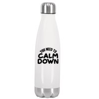 You Need To Calm Down Stainless Steel Insulated Water Bottle