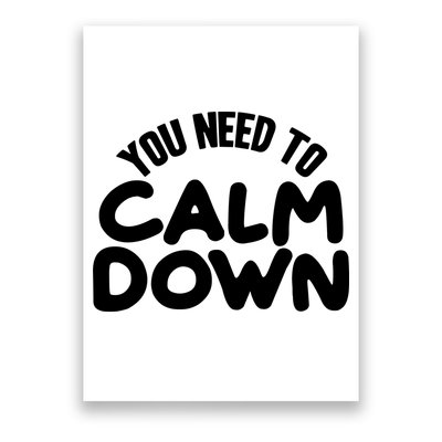 You Need To Calm Down Poster