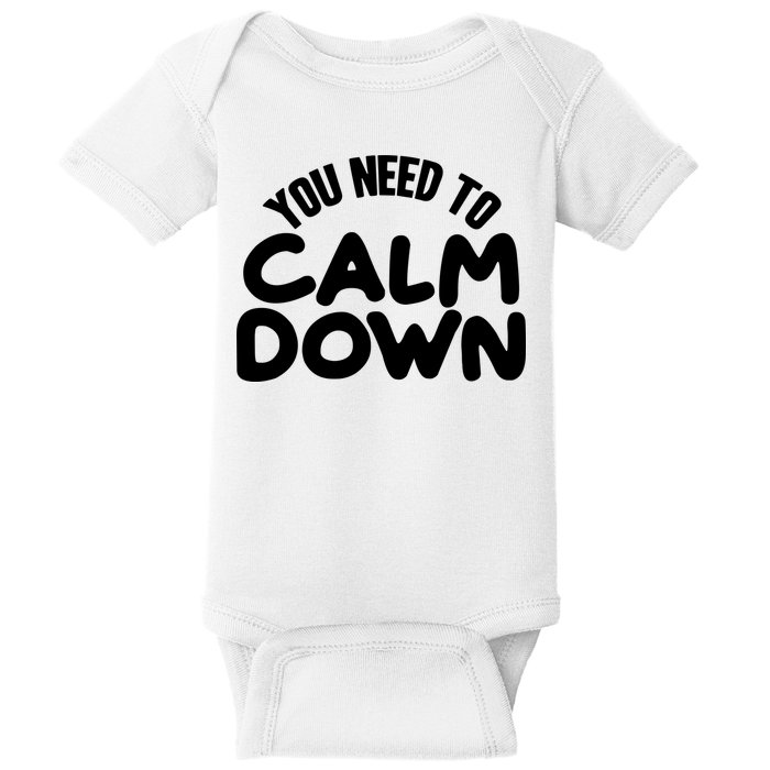 You Need To Calm Down Baby Bodysuit