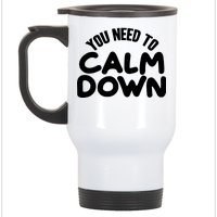 You Need To Calm Down Stainless Steel Travel Mug