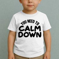 You Need To Calm Down Toddler T-Shirt