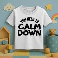 You Need To Calm Down Toddler T-Shirt