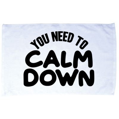 You Need To Calm Down Microfiber Hand Towel