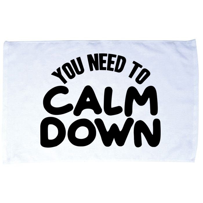 You Need To Calm Down Microfiber Hand Towel