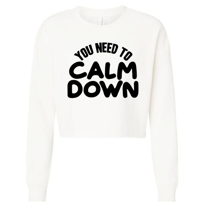 You Need To Calm Down Cropped Pullover Crew