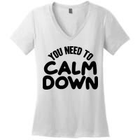 You Need To Calm Down Women's V-Neck T-Shirt