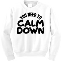 You Need To Calm Down Kids Sweatshirt