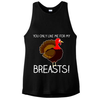 You Only Like Me For My Breasts Thanksgiving Turkey Ladies PosiCharge Tri-Blend Wicking Tank