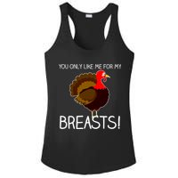 You Only Like Me For My Breasts Thanksgiving Turkey Ladies PosiCharge Competitor Racerback Tank