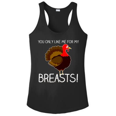 You Only Like Me For My Breasts Thanksgiving Turkey Ladies PosiCharge Competitor Racerback Tank