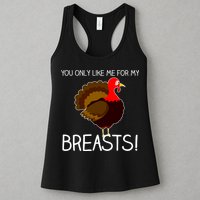 You Only Like Me For My Breasts Thanksgiving Turkey Womens Tank Top