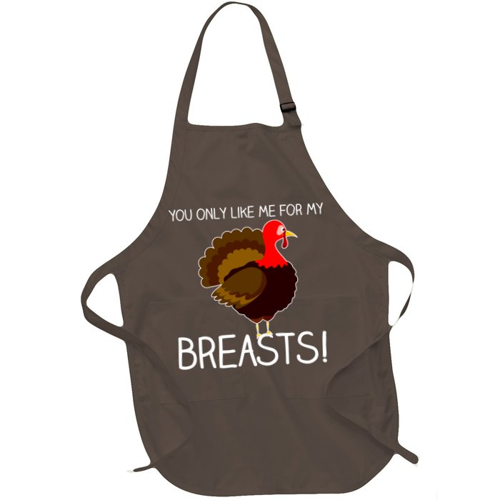 You Only Like Me For My Breasts Thanksgiving Turkey Apron
