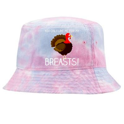 You Only Like Me For My Breasts Thanksgiving Turkey Tie-Dyed Bucket Hat