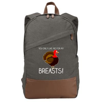 You Only Like Me For My Breasts Thanksgiving Turkey Cotton Canvas Backpack