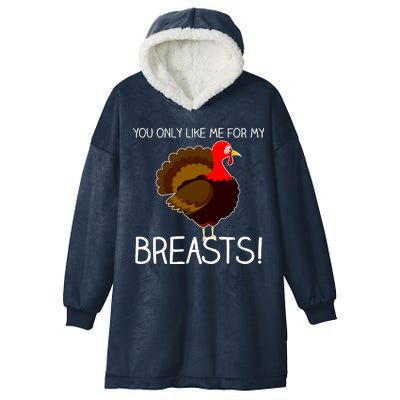 You Only Like Me For My Breasts Thanksgiving Turkey Hooded Wearable Blanket