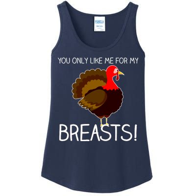 You Only Like Me For My Breasts Thanksgiving Turkey Ladies Essential Tank