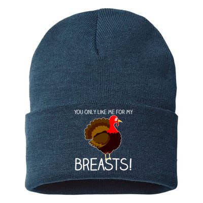 You Only Like Me For My Breasts Thanksgiving Turkey Sustainable Knit Beanie