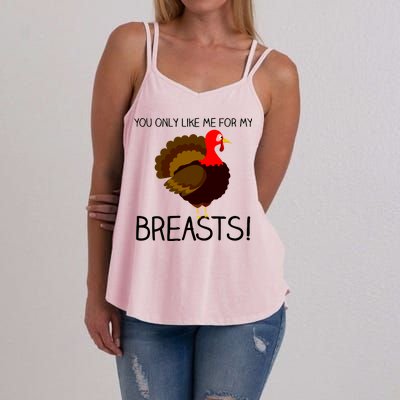 You Only Like Me For My Breasts Thanksgiving Turkey Women's Strappy Tank