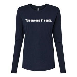 You Owe Me 21 Cents Bold Text - Feminist Womens Cotton Relaxed Long Sleeve T-Shirt